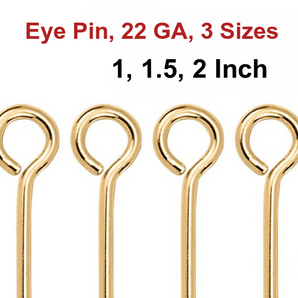 14K Gold Filled Eye Pin 22 GA, 3 Sizes - 1 Inch, 1.5 Inch and 2 Inch, (GF-E22)